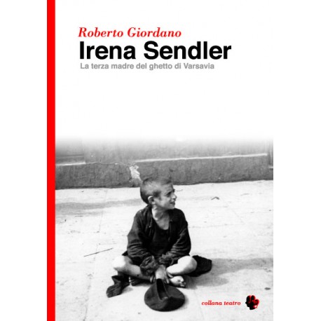 IRENA SENDLER. La terza madre del ghetto di Varsavia
