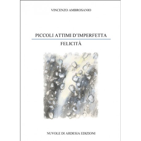 Piccoli attimi d'imperfetta felicità - ebook version