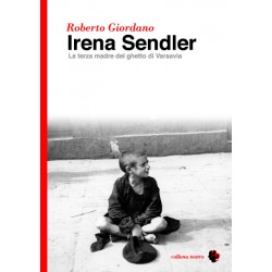IRENA SENDLER. La terza madre del ghetto di Varsavia